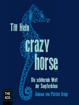 cover image of Crazy Horse. Die schillernde Welt der Seepferdchen